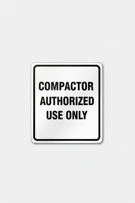 Compactor — Authorized Use Only- 18x12