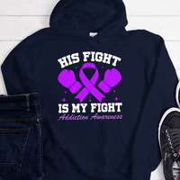 Custom Recovery Hoodie | Inspiring Sobriety |  His Fight Is My Fight