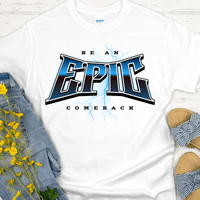 Custom Recovery T-Shirt | Inspiring Sobriety |  Be An Epic Comeback