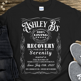 Custom Recovery T-Shirt | Inspiring Sobriety |  (Custom) 100% Living Proof