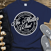 Custom Recovery T-Shirt | Inspiring Sobriety |  No Matter What Club