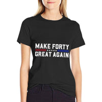 Make Forty Great Again Funny 40th Birthday 40 Years Old  Lightweight T-Shirt