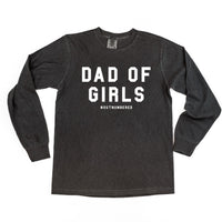 Dad of Girls #outnumbered - Long Sleeve Comfort Colors Tee