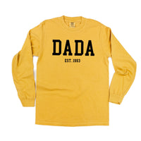 Dada - Est. (Select Your Year) - Long Sleeve Comfort Colors Tee