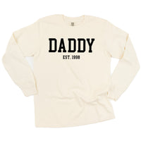 Daddy - Est. (Select Your Year) - Long Sleeve Comfort Colors Tee
