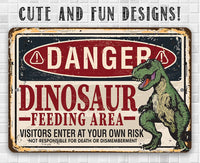 Danger, Dinosaur Feeding Area - Metal Sign