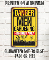 Danger, Men Gardening High-Risk Area - Metal Sign