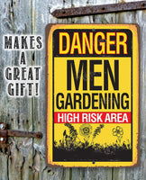 Danger, Men Gardening High-Risk Area - Metal Sign