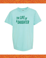 ✨ THE LIFE OF A DAUGHTER ✨ - Youth Comfort Colors Tee