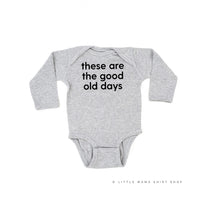 These Are The Good Old Days - Design on Front - Child Long Sleeve Tee