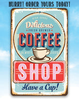 Delicious Fresh Brewed Coffee - Metal Sign