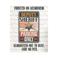 Deputy Sheriff Parking Only - Metal Sign