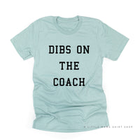 Dibs On The Coach - Unisex Tee