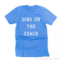 Dibs On The Coach - Unisex Tee
