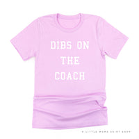 Dibs On The Coach - Unisex Tee