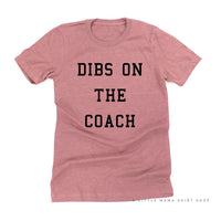 Dibs On The Coach - Unisex Tee