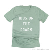 Dibs On The Coach - Unisex Tee