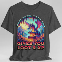 D&D Dragon Shirt - What Doesn't Kill You Gives You Loot & XP