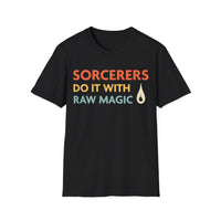 D&D Sorcerers Do It With Raw Magic Shirt