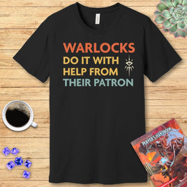 D&D Warlocks Do It Help From Their Patron Shirt
