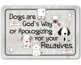 Dogs Are God's Way - Metal Sign