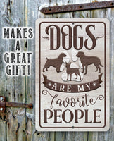 Dogs Are My Favorite People - Metal Sign