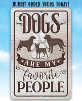 Dogs Are My Favorite People - Metal Sign