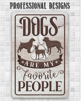 Dogs Are My Favorite People - Metal Sign