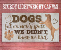 Dogs Fill An Empty Space - Canvas