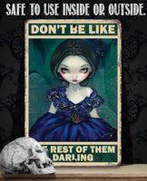 Don't Be Like The Rest of Them - Metal Sign