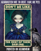 Don't Be Like The Rest of Them - Metal Sign
