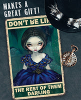Don't Be Like The Rest of Them - Metal Sign