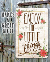 Enjoy The Little Things - Metal Sign