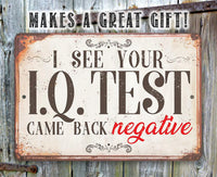 I See Your IQ Test - Metal Sign