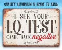 I See Your IQ Test - Metal Sign