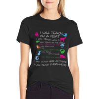 I Will Teach on A Boat A Goat I Will Teach Everywhere  Quick-drying T-Shirt