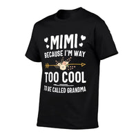 Mimi Because Im Way Too Cool To Be Called Grandma Gifts  Easy-care T-Shirt
