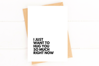 I Just Want To Hug You So Much Right Now Sympathy Card
