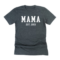 MAMA - EST. (Select Your Year) - Unisex Tee