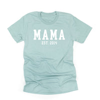 MAMA - EST. (Select Your Year) - Unisex Tee