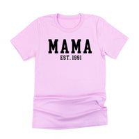 MAMA - EST. (Select Your Year) - Unisex Tee