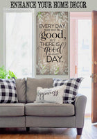 Everyday May Not Be Good - Canvas