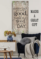 Everyday May Not Be Good - Canvas