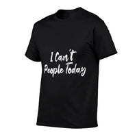 Funny I Cant People Today  Breathable T-Shirt