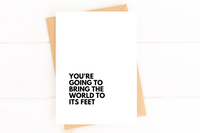 You're Going to Bring the World to Its Feet Encouragement Card