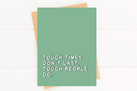 Tough Times Don't Last Encouragement Card