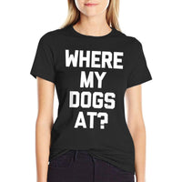 Where My Dogs At - Funny Dog Owner Dog Lover Cute Cool Dog for Men Women Kids  Polyester Blend T-Shirt