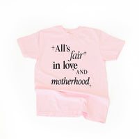 All's Fair In Love And Motherhood - Comfort Colors Tee