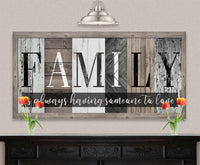 Family Is Always Having Someone to Love - Canvas
