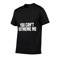 You Cant Outmeme Me - Meme King Meme Lord  Summer-ready Fabric T-Shirt